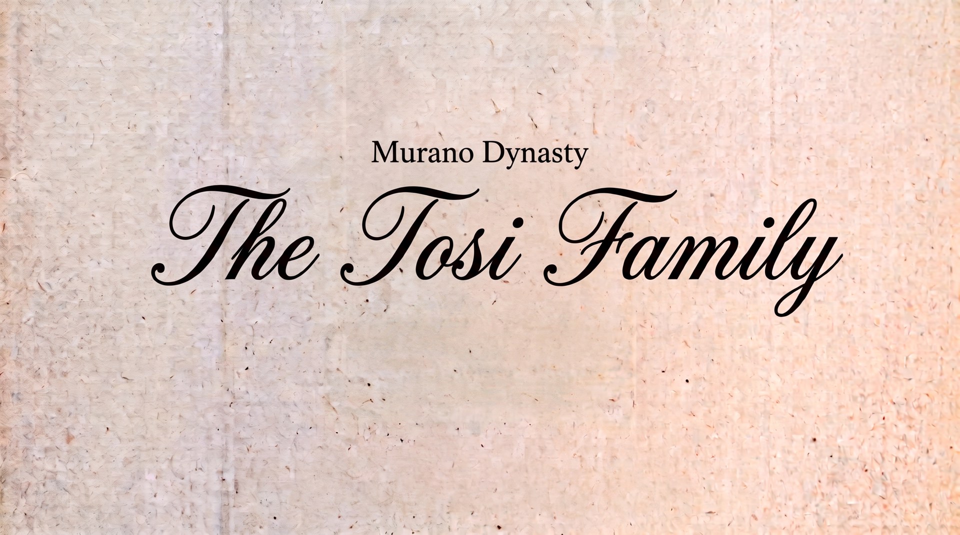 The Tosi Family Murano Dynasty